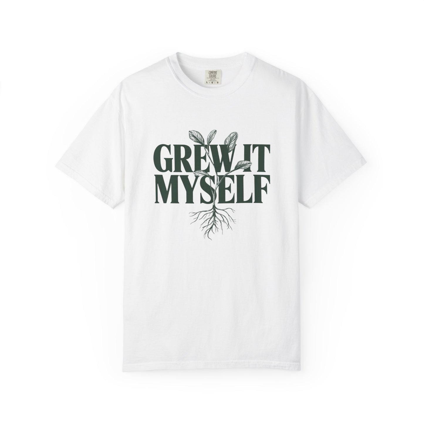 Grew It Myself Plant T-Shirt — Classy Green Root Graphic