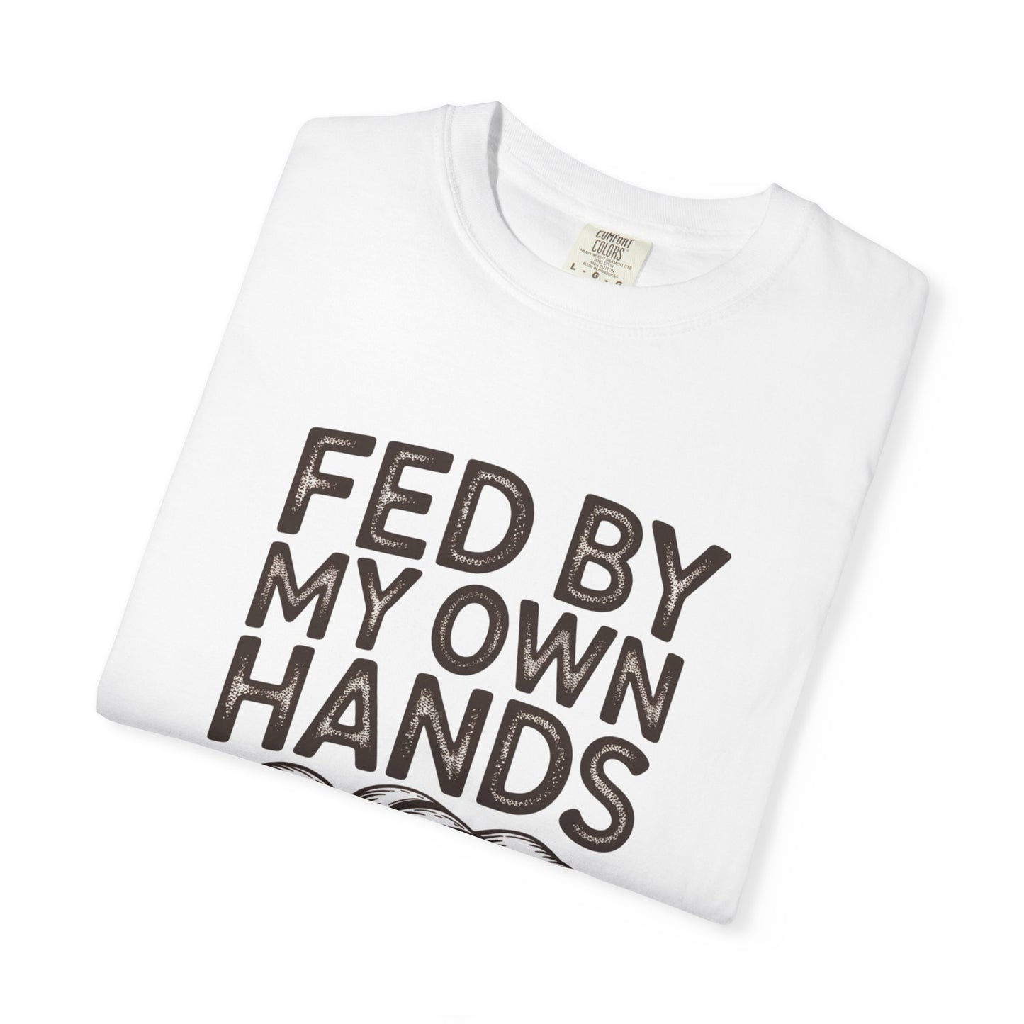Homesteader T-Shirt — "Fed by My Own Hands" Hands Holding Tomato, Bread & Potato